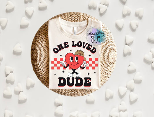 One Loved Dude (Youth & Toddler Sizes)